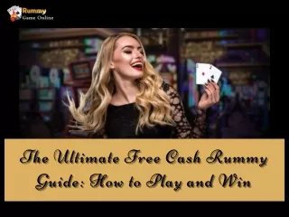 The Ultimate Free Cash Rummy Guide: How to Play and Win