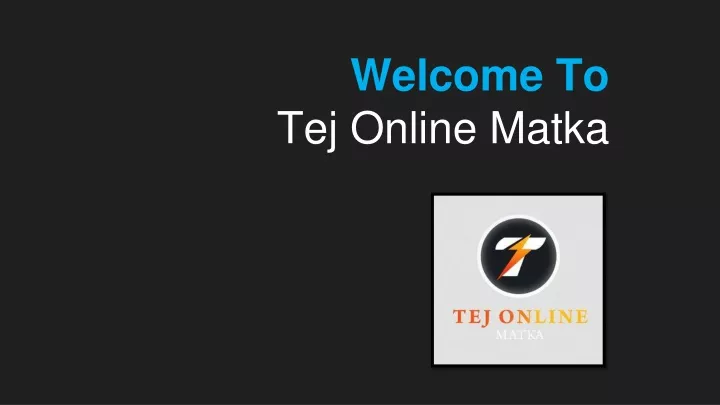 welcome to tej online matka