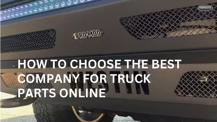 how to choose the best company for truck parts