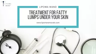 Treatment for Fatty Lumps Under Your Skin