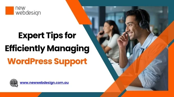 Expert Tips for Efficiently Managing WordPress Support