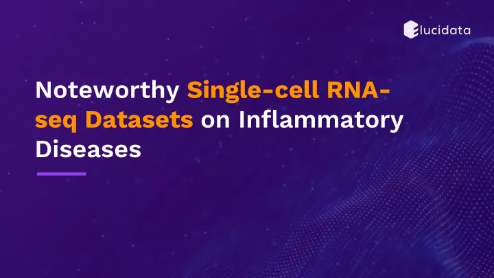 noteworthy single cell rna seq datasets on inflammatory diseases