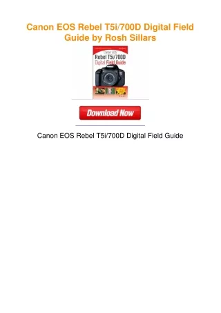 Canon EOS Rebel T5i/700D Digital Field Guide by Rosh Sillars