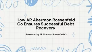 How AR Akermon Rossenfeld Co Ensures Successful Debt Recovery