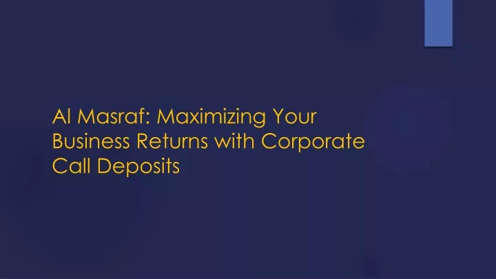 al masraf maximizing your business returns with corporate call deposits