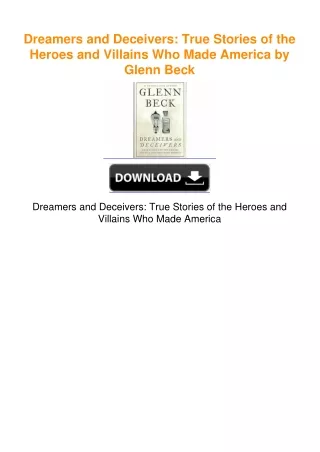 Dreamers and Deceivers: True Stories of the Heroes and Villains Who Made