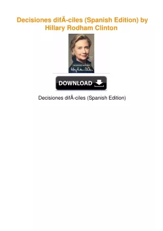 Decisiones difÃ­ciles (Spanish Edition) by Hillary Rodham Clinton