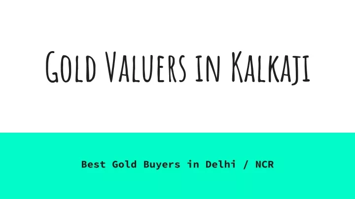 gold valuers in kalkaji