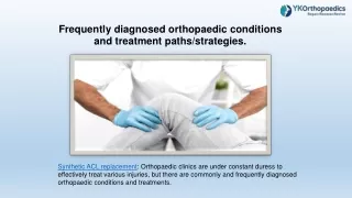 Frequently diagnosed orthopaedic conditions and treatment paths strategies.