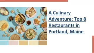 A Culinary Adventure: Top 8 Restaurants in Portland, Maine