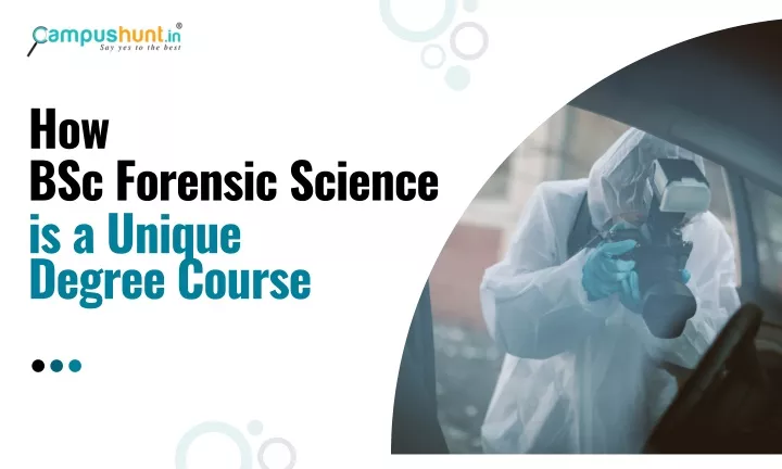 how bsc forensic science is a unique degree course