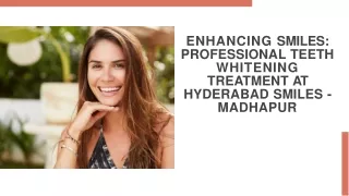 Transform Your Smile with Teeth Whitening Treatment in Madhapur at Hyderabad Smiles