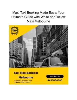 Maxi Taxi Booking Made Easy_ Your Ultimate Guide with White and Yellow Maxi Melbourne