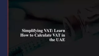 Simplifying VAT: Learn How to Calculate VAT in the UAE