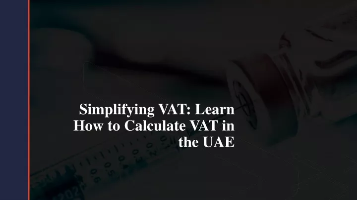 simplifying vat learn how to calculate vat in the uae