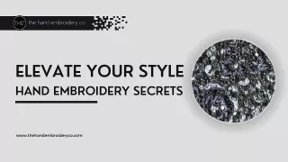 Elevate Your Style with Hand Embroidery Secrets