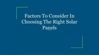 Factors To Consider In Choosing The Right Solar Panels