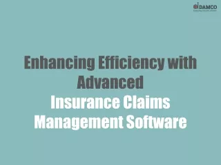 Enhancing Efficiency with Advanced Insurance Claims Management Software