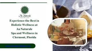 Experience the Best in Holistic Wellness at Au Naturale Spa and Wellness in Clermont, Florida