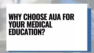 Why Choose AUA for Your Medical Education