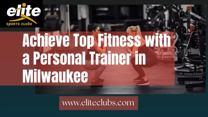 achieve top fitness with a personal trainer