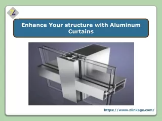 Enhance Your structure with Aluminum Curtains