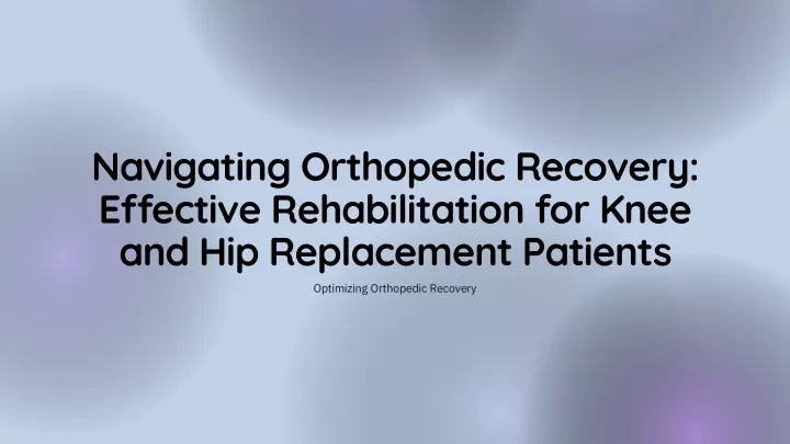 navigating orthopedic recovery effective