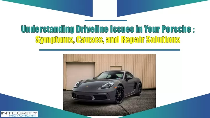 understanding driveline issues in your porsche