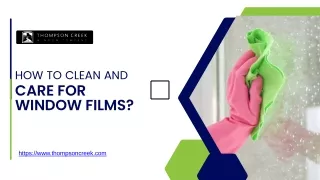 How to clean and care for window films