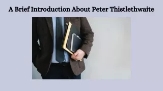 a brief introduction about peter thistlethwaite