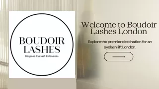 Explore the Premier Eyelash Lift in London at Boudoir Lashes London