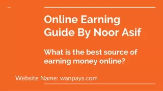 online earning guide by noor asif what is the best source of earning money online