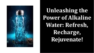 Unleashing the Power of Alkaline Water