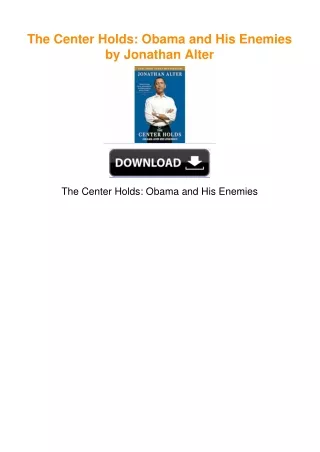 The Center Holds: Obama and His Enemies by Jonathan Alter
