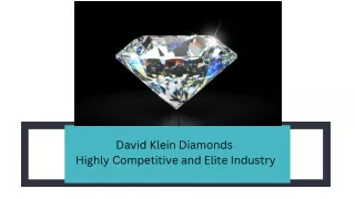 David Klein Diamonds - Highly Competitive and Elite Industry