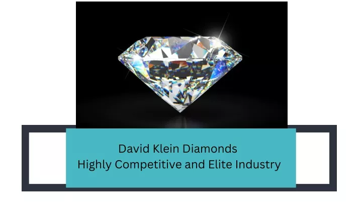 david klein diamonds highly competitive and elite