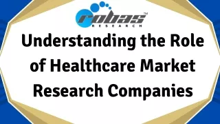 Understanding the Role of Healthcare Market Research Companies