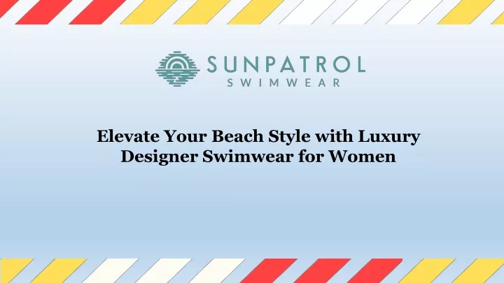 elevate your beach style with luxury designer