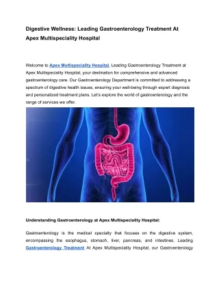 Digestive Wellness_ Leading Gastroenterology Treatment At Apex Multispeciality Hospital 4_7_2024