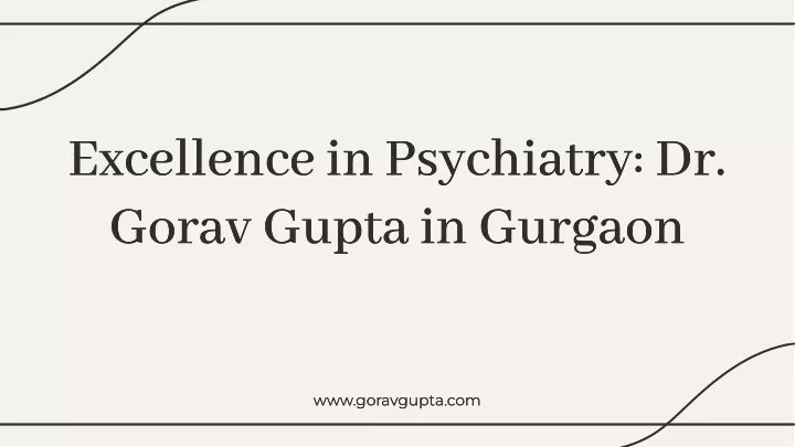 excellence in psychiatry dr gorav gupta