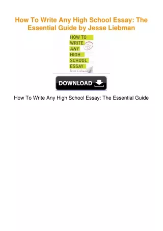 How To Write Any High School Essay: The Essential Guide by Jesse Liebman
