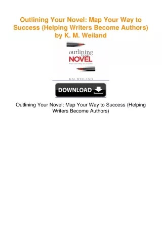 Outlining Your Novel: Map Your Way to Success (Helping Writers Become