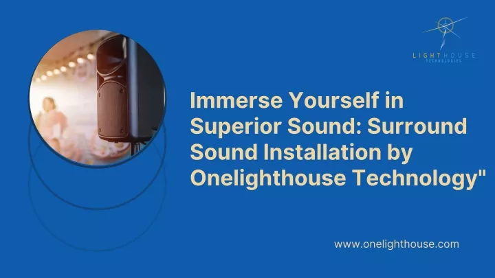 immerse yourself in superior sound surround sound