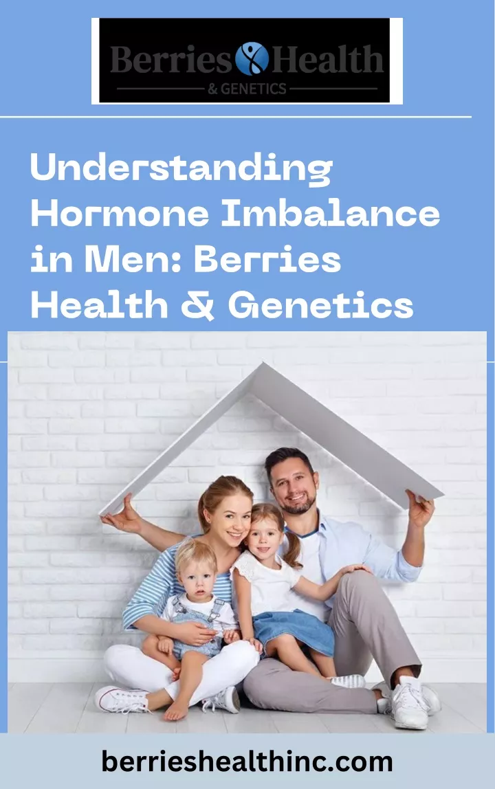 PPT - Understanding Hormone Imbalance in Men Berries Health & Genetics ...