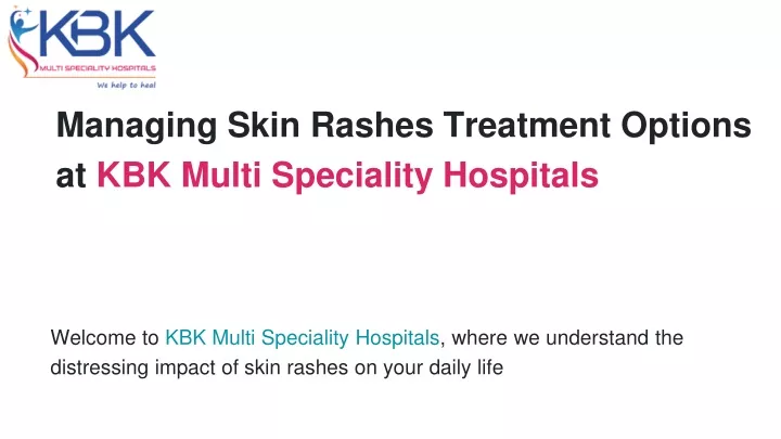 PPT - Managing Skin Rashes Treatment Options at KBK Multi Speciality ...