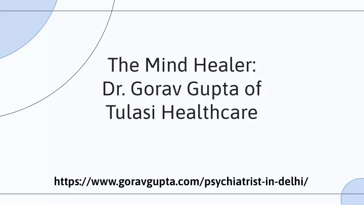 the mind healer dr gorav gupta of tulasi