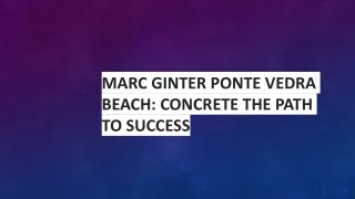 Marc Ginter Ponte Vedra Beach: Concrete the Path to Success