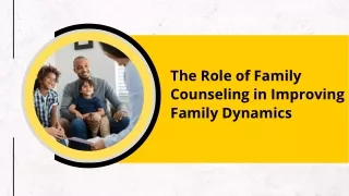 The Role of Family Counseling in Improving Family Dynamics