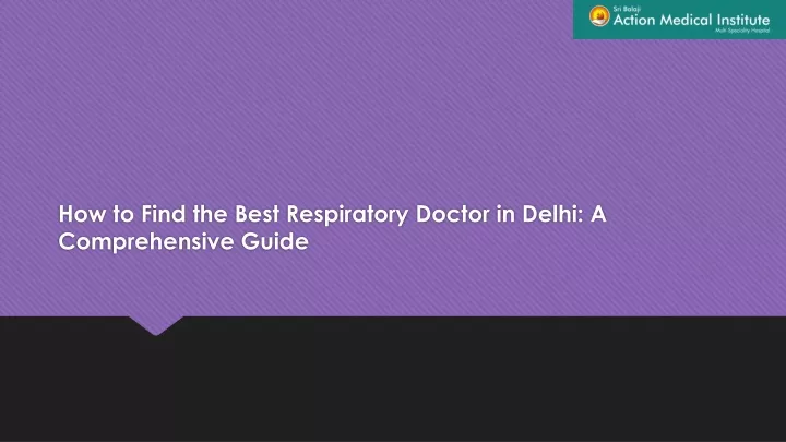 how to find the best respiratory doctor in delhi a comprehensive guide