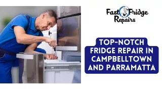 Top-notch Fridge repair in Campbelltown and Parramatta